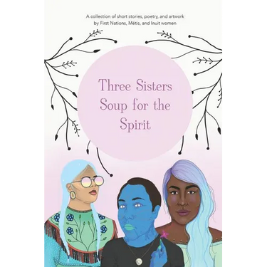 Three Sisters Soup for the Spirit