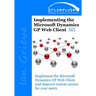 Implementing the Microsoft Dynamics GP Web Client (Second Edition)