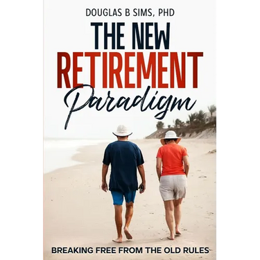 The New Retirement Paradigm: Breaking Free from the Old Rules