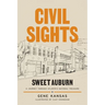 Civil Sights: Sweet Auburn, a Journey Through Atlanta's National Treasure