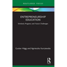 Entrepreneurship Education: Scholarly Progress and Future Challenges