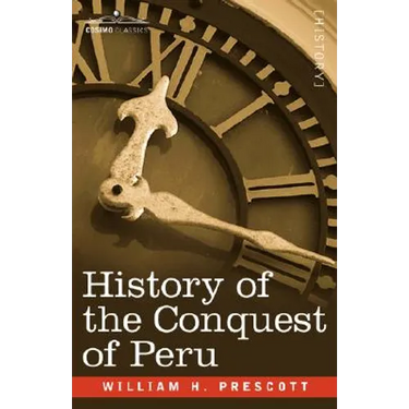 History of the Conquest of Peru