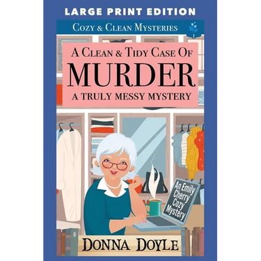 A Clean & Tidy Case of Murder - A Truly Messy Mystery: Large Print Edition