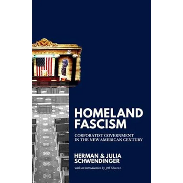 Homeland Fascism: Corporatist Government in the New American Century