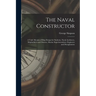 The Naval Constructor: A Vade Mecum of Ship Design for Students, Naval Architects, Shipbuilders and Owners, Marine Superintendents, Engineers