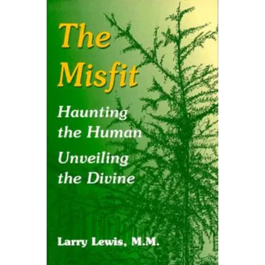 The Misfit: Haunting the Human--Unveiling the Divine