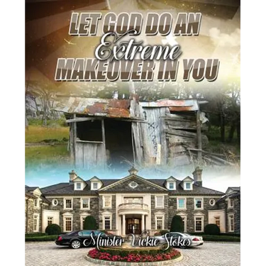 Let God Do an Extreme Makeover in You