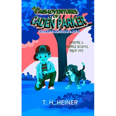Episode 3: Middle School Drop-out: The Epic Misadventures of Caden Parker