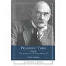 Prophetic Verse: Including "The Gods of the Copybook Headings"