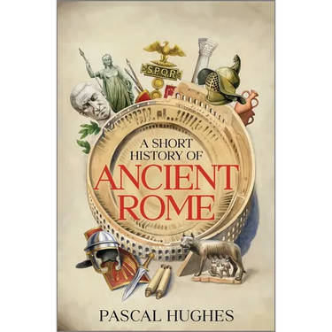 A Short History of Ancient Rome