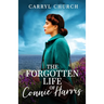 The Forgotten Life of Connie Harris: The beautifully written and absolutely unputdownable story for 2024