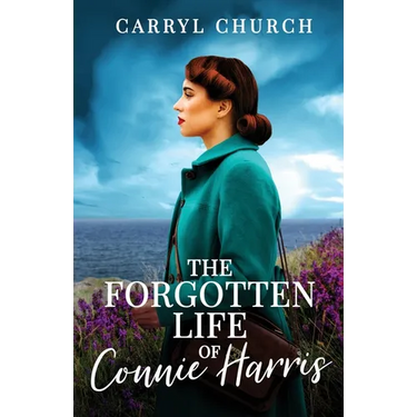 The Forgotten Life of Connie Harris: The beautifully written and absolutely unputdownable story for 2024