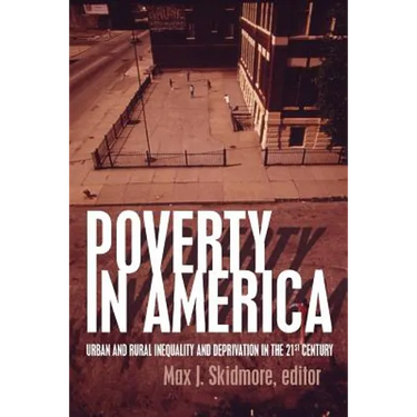 Poverty in America: Urban and Rural Inequality and Deprivation in the 21st Century