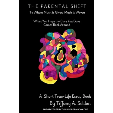The Parental Shift: To Whom Much is Given, Much is Woven