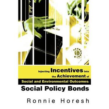 Injecting Incentives Into the Achievement of Social and Environmental Outcomes: Social Policy Bonds