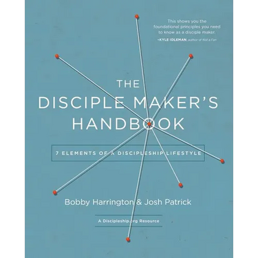 The Disciple Maker's Handbook: Seven Elements of a Discipleship Lifestyle