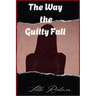The Way the Guilty Fall