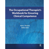 The Occupational Therapist's Workbook for Ensuring Clinical Competence