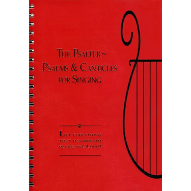 The Psalter: Songs and Canticles for Singing