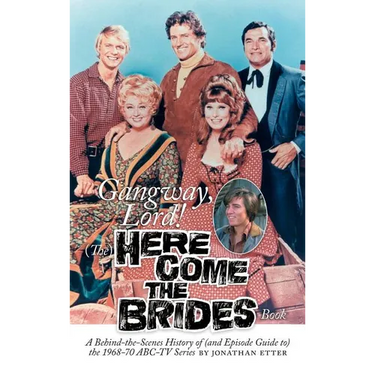 Gangway, Lord, (The) Here Come the Brides Book