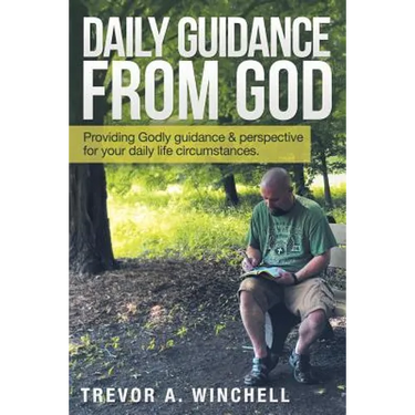 Daily Guidance from God: Providing Godly Guidance & Perspective for Your Daily Life Circumstances.