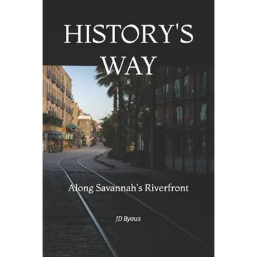 History's Way: Along Savannah's Riverfront