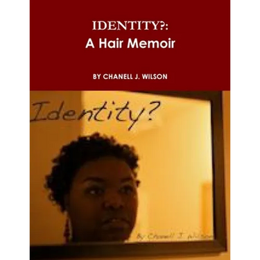 Identity?: A Hair Memoir