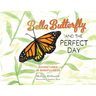 Bella Butterfly and the Perfect Day
