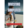 Investing Simplified: Building Wealth One Step at a Time