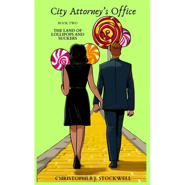 City Attorney's Office: Book Two: The Land of Lollipops and Suckers