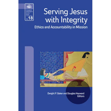 Serving Jesus with Integrity: Ethics and Accountability in Mission