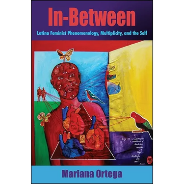 In-Between: Latina Feminist Phenomenology, Multiplicity, and the Self