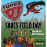 Super DJ Saves Field Day