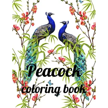 Peacock coloring book: A Coloring Book of 35 Unique Stress Relief Peacock Coloring Book Designs Paperback