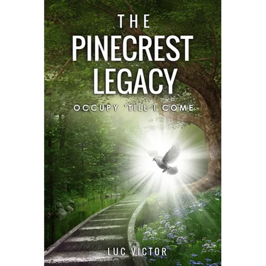 The Pinecrest Legacy: Occupy till I come