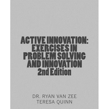 Active Innovation: Exercises in Problem Solving and Innovation, 2nd Edition