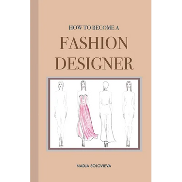 How to Become a Fashion Designer: Paperback