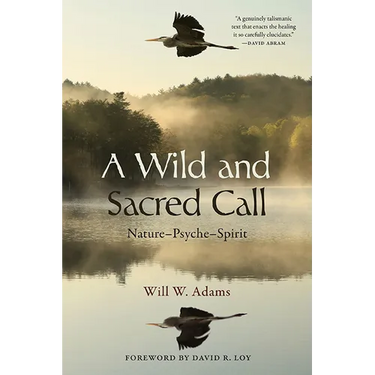 A Wild and Sacred Call: Nature-Psyche-Spirit