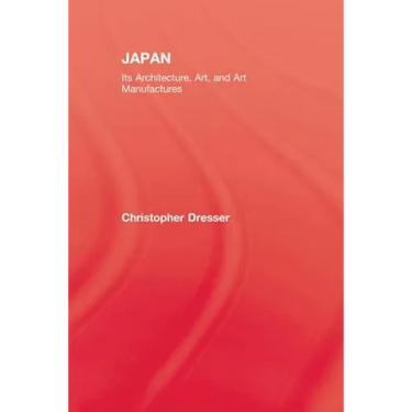 Japan: Its Architecture, Art, and Art Manufactures
