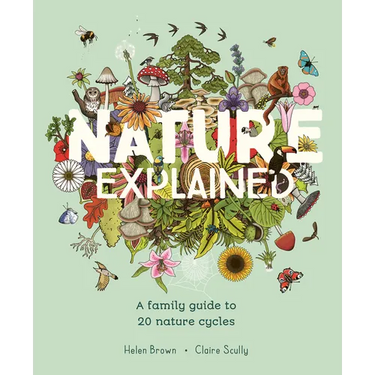Nature Explained: A Family Guide to 20 Nature Cycles