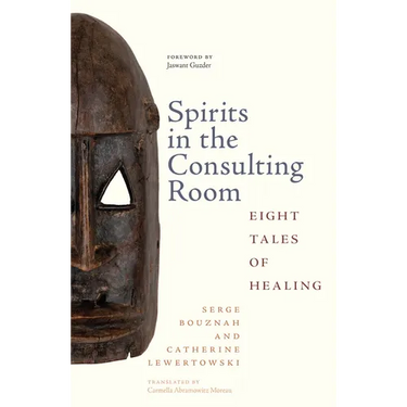Spirits in the Consulting Room: Eight Tales of Healing