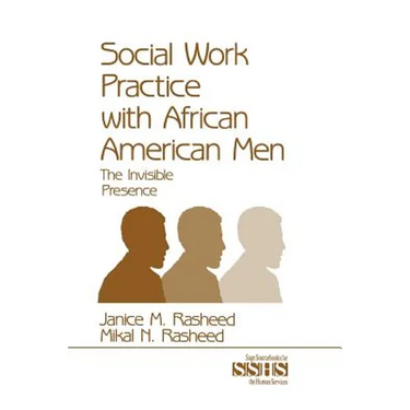 Social Work Practice With African American Men: The Invisible Presence