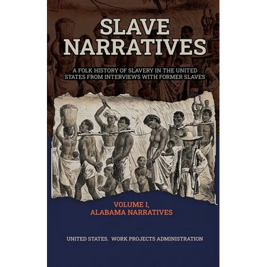 Slave Narratives Volume I Alabama Narratives