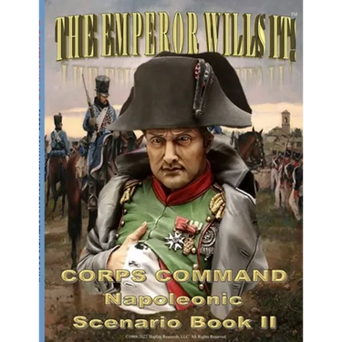 The Emperor Wills It!: Corps Command Napoleonic Scenario Book II