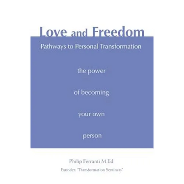 Love and Freedom: Pathways to Personal Transformation