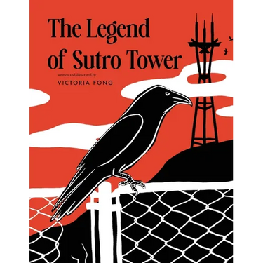 The Legend of Sutro Tower: A Story Blending San Francisco History and Lore