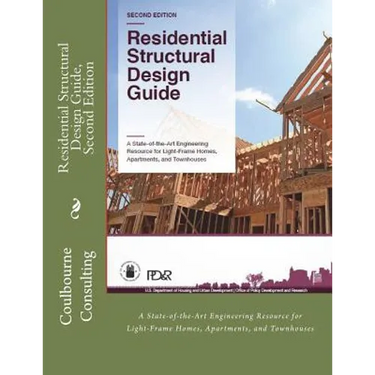 Residential Structural Design Guide, Second Edition: A State-of-the-Art Engineering Resource for Light-Frame Homes, Apartments, and Townhouses