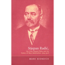 Stjepan Radic, the Croat Peasant Party, and the Politics of Mass Mobilization,1904-1928