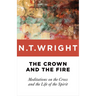 The Crown and the Fire: Meditations on the Cross and the Life of the Spirit