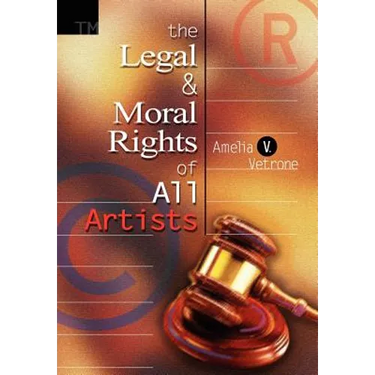 The Legal and Moral Rights of All Artists